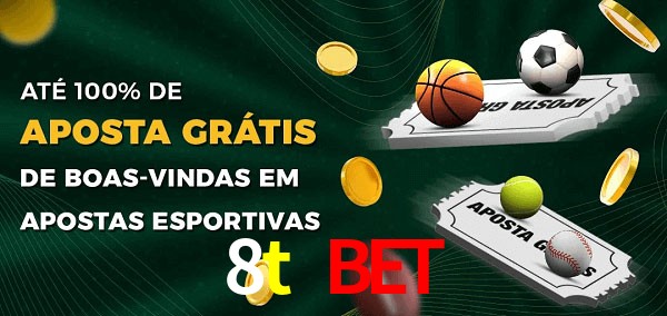 8t bet Ate 100% de Aposta Gratis